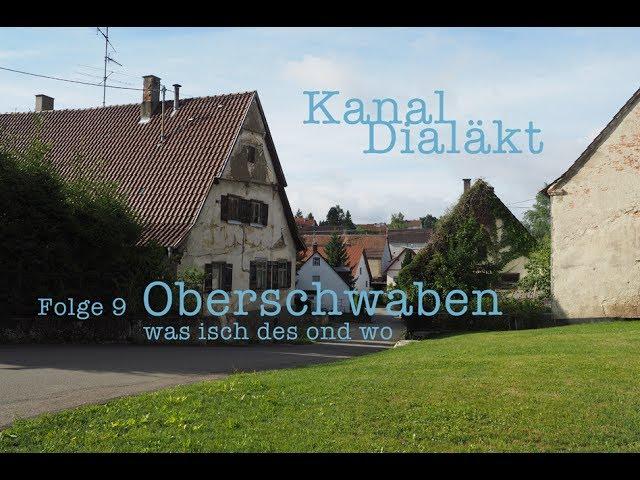 Kanal Dialäkt Folge 9 Was isch eigentlich Oberschwaben ond wo