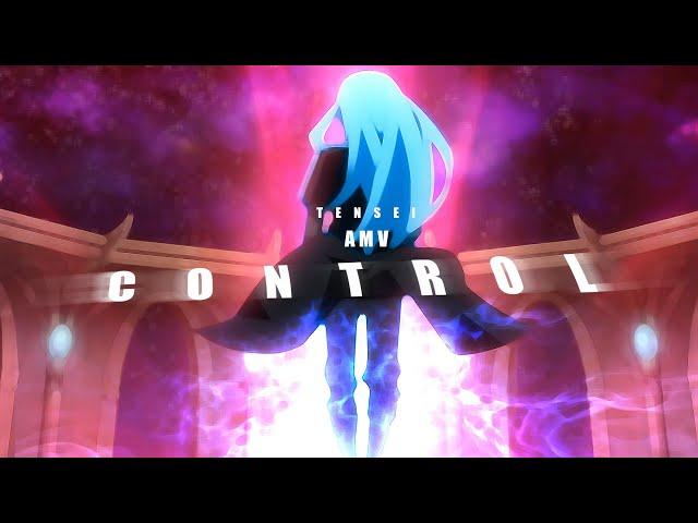 Tensei Shitara Slime Datta Ken「AMV」- Control