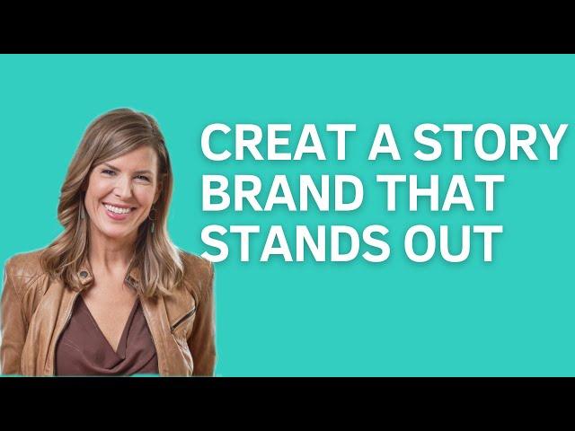 Steps to Creating a Story Brand That Stands Out