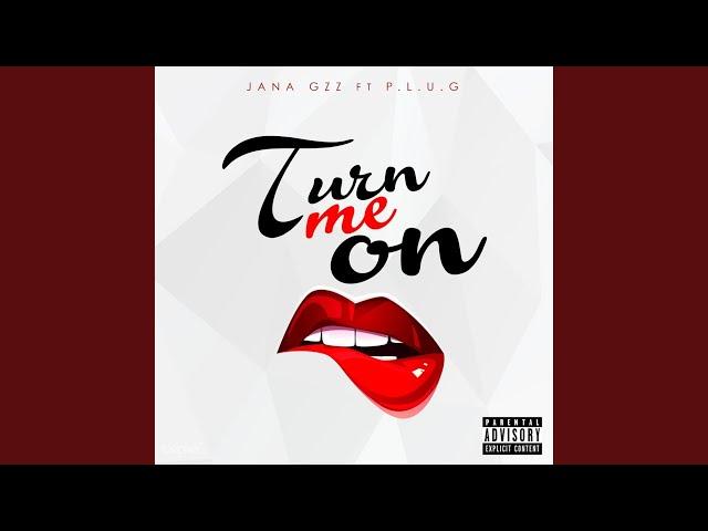 Turn me on ft (Jana Gz)