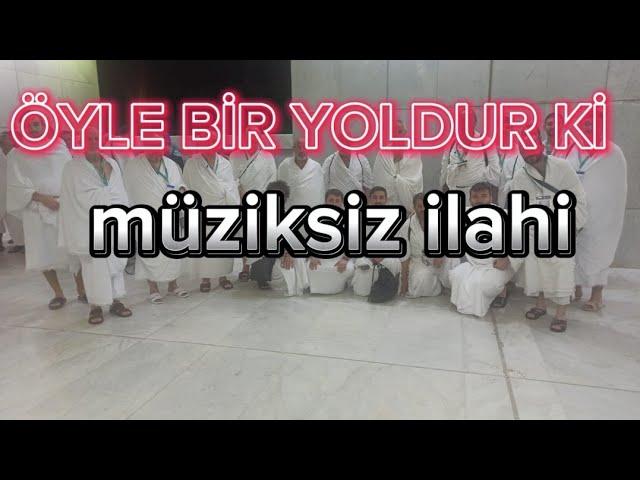 ÖYLE BİR YOLDUR Kİ OLMAZ SUALİ / MÜZİKSİZ