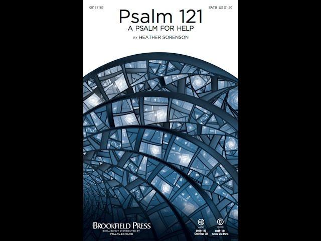 PSALM 121 (A PSALM FOR HELP) (SATB Choir) - Heather Sorenson