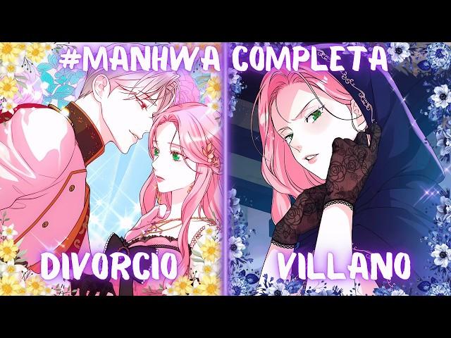 ELLA EXIGE EL DIVORCIO PARA CONVERTIRSE EN LA VILLANA MÁS EXITOSA | Resumen de Manhwa / Manhua