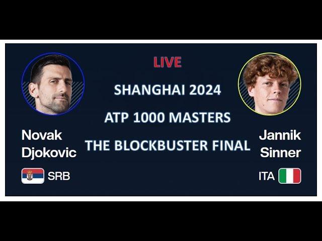 Jannik Sinner vs Novak Djokovic - Shanghai masters 2024 ATP 1000 - Final - Live