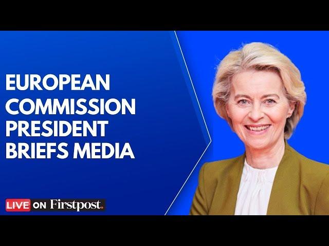 LIVE: European Commission President Ursula Von Der Leyen Addresses Media | N18G