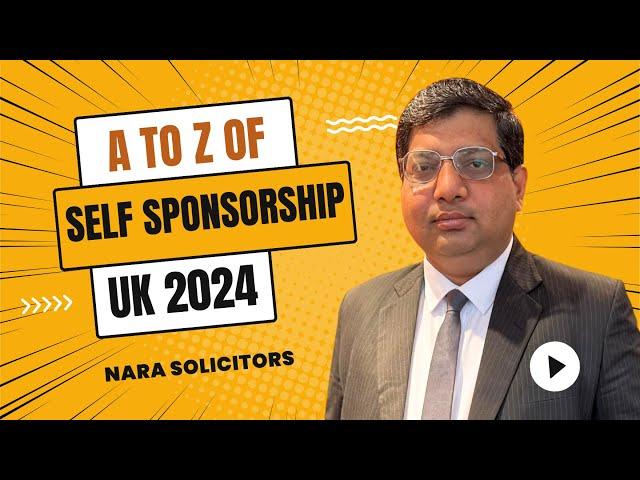 Self Sponsorship Visa UK 2024 - A to Z process - Real Success Stories