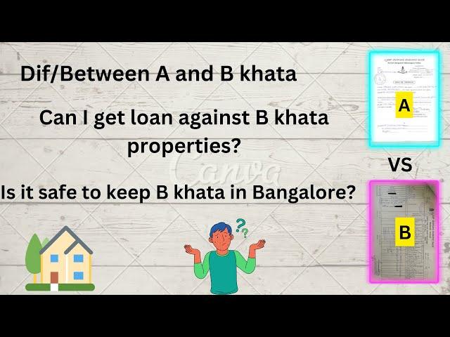 What is A & B Khata | Difference | Can I get loan against B khata properties | New 2023 | DJA-2BIC |