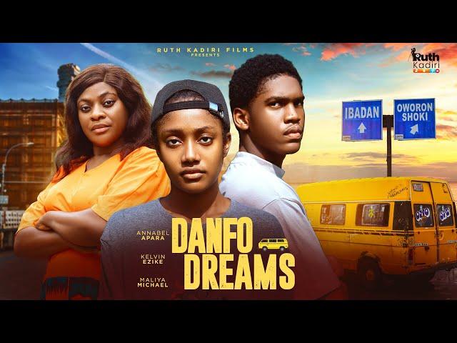 DANFO DREAMS - KELVIN EZIKE ANNABEL APARA  MALIYA MICHAEL