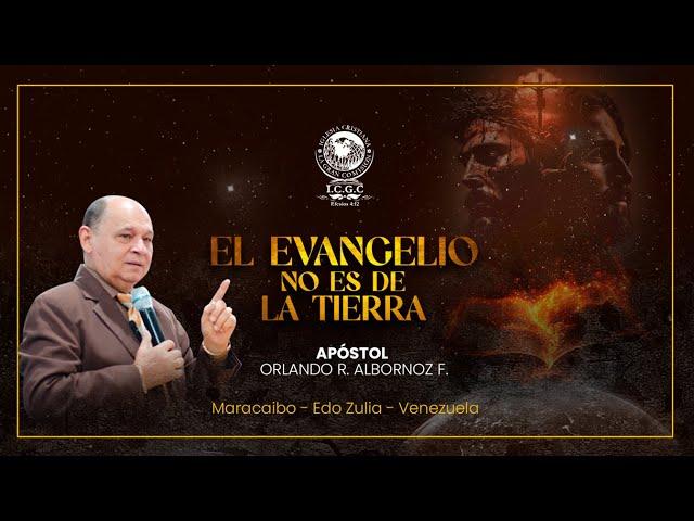 El Evangelio No Es De La Tierra - Apóstol Orlando Albornoz 17-11-2024 - Venezuela.