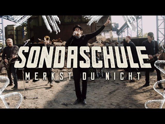 SONDASCHULE - Merkst Du nicht... (Offizielles Video)