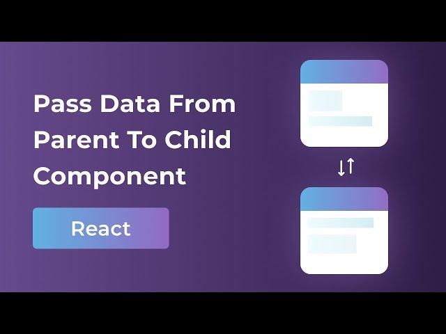 How To Pass Data From Parent To Child Component in React JS | Demo