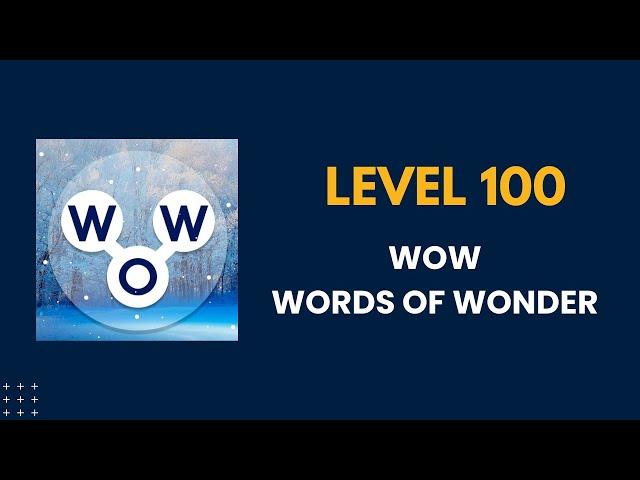 Wow words of wonders level 100