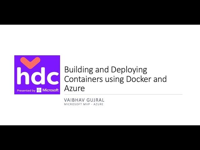 HDC'2020 - Building and Deploying containers using Docker and Azure