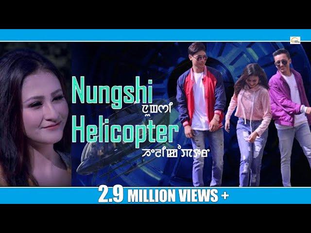 Nungshi Helicopter || Official Music Video Release 2018