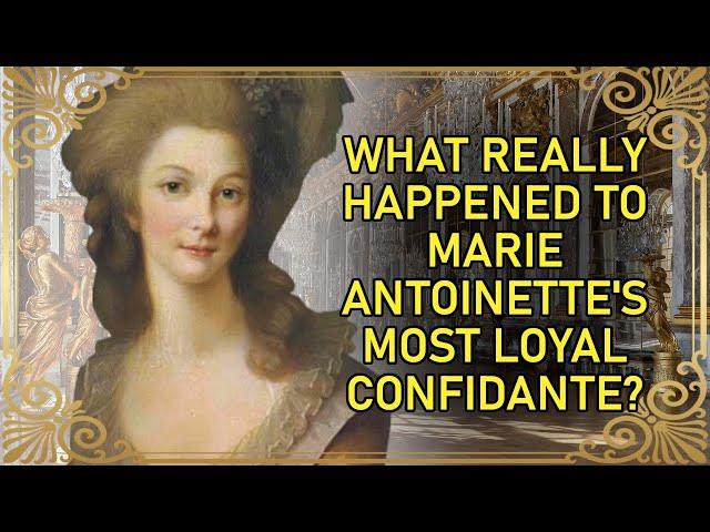 The Ill-Fated Life of Marie Antoinette's Most Loyal Friend | The Princesse de Lamballe