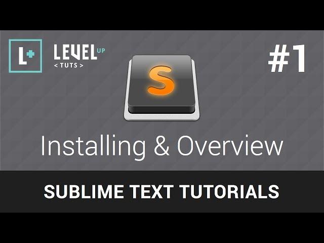 Sublime Text Tutorials #1 - Installing & Overview