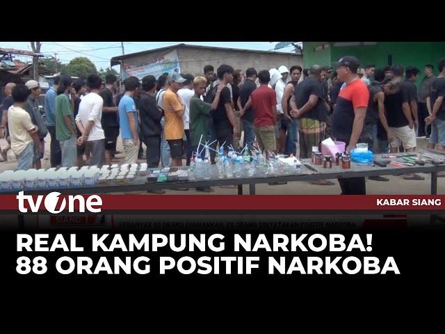 Gerebek Kampung Narkoba, 88 orang Dinyatakan Positif Narkoba | Kabar Siang tvOne