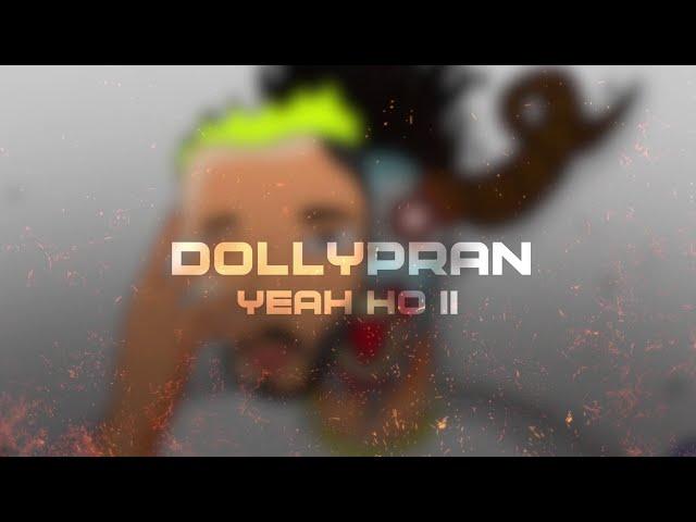 Dollypran - YEAH HO V2 (Official Lyric Video)