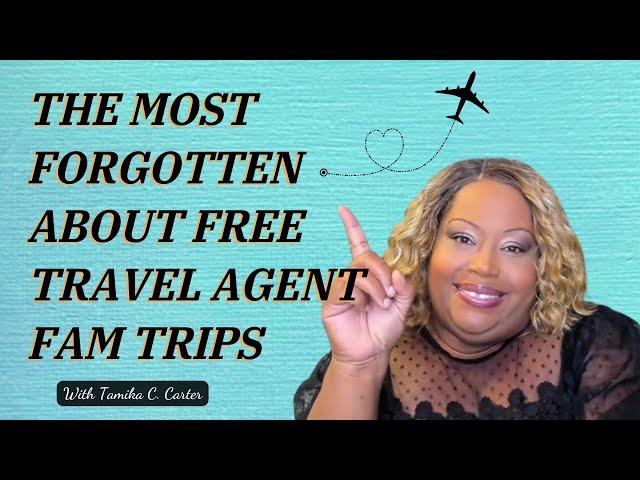 The Most Forgotten About FREE Travel Agent FAM Trips