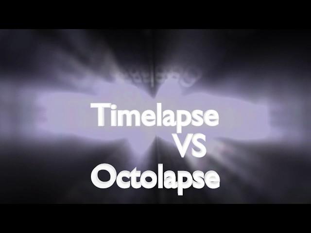 Timelapse vs Octolapse - Ender 3 Pro - Octoprint