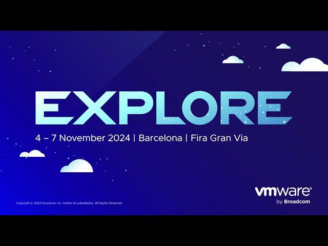 Get Ready for VMware Explore 2024 Barcelona