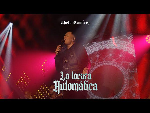 Chelo Ramírez - La Locura Automática (En Vivo)