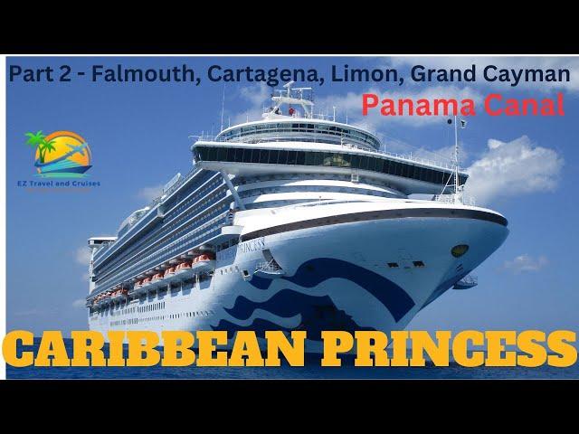 Caribbean Princess 10 Day Panama Canal Cruise Pt. 2 - Ports Falmouth, Cartagena, Limon, Grand Cayman