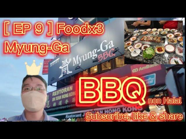 [ EP 9 ] Foodx3 Myung-Ga BBQ non Halal