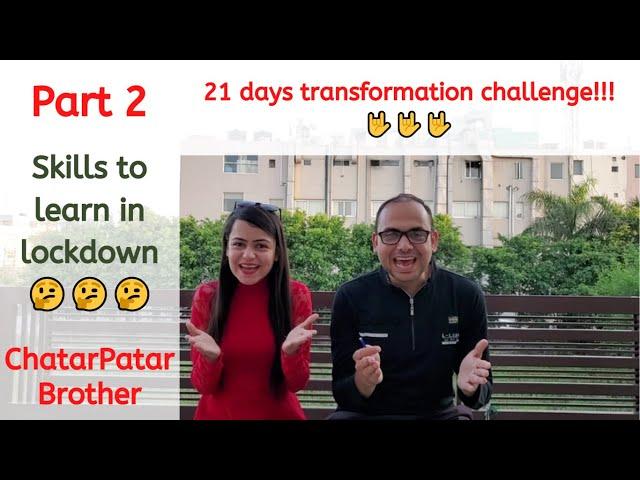ChatarPatar Brother is back!  Skills to learn during lockdown - Part 2 | Last one is the best! 