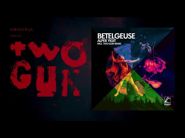 Two-Gun - Betelgeuse (Alper Yigit Remix)  [PHOTONIC MUSIC]