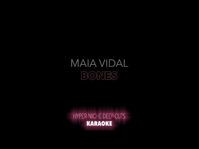 Maia Vidal - Bones - Karaoke