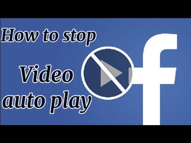 Stop Facebook video auto play to save data