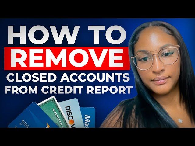 Remove Closed Accounts From Credit Report FAST!! (7-Day Deletion Method)