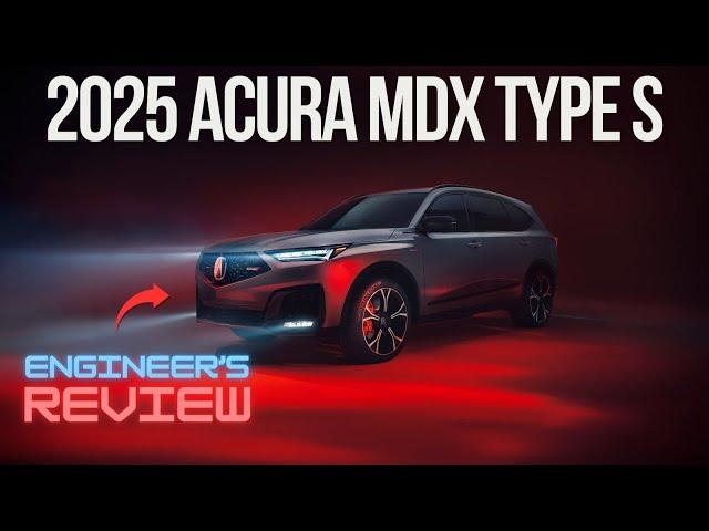 ENGINEER'S REVIEW: 2025 ACURA MDX TYPE S // NO COMPETITORS? // SPORTIEST 3-ROW LUXURY SUV