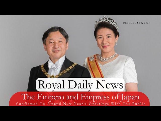 The Emperor and Empress of Japan Set To Attend New Year's Greetings With the Public &More #RoyalNews