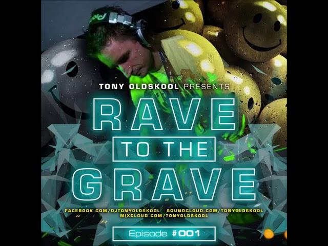 Tony Oldskool Rave To The Grave Episode #01