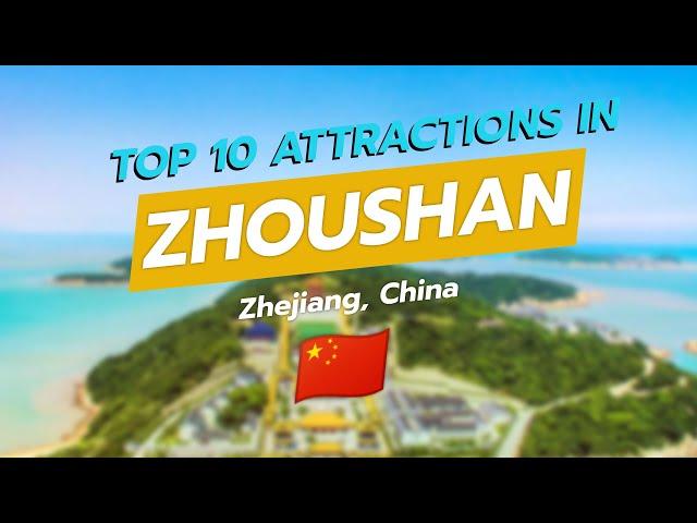 Top 10 Must-See Attractions in Zhoushan, Zhejiang ️