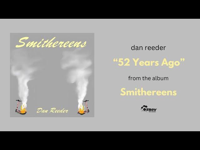 Dan Reeder - "52 Years Ago" - Smithereens