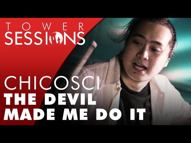 Chicosci - The Devil Made Me Do It | Tower Sessions (4/6)