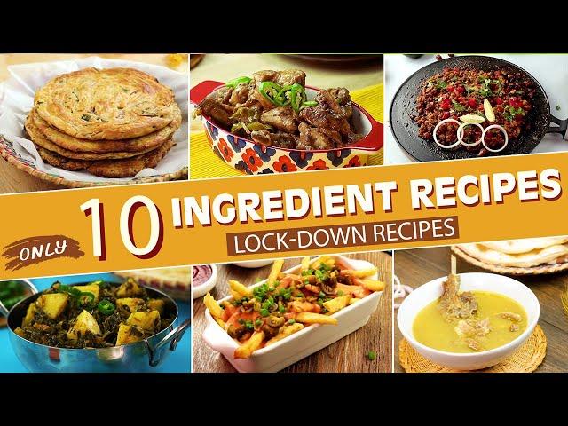 Lockdown Recipes | 10 Ingredients Recipes | 10 Recipes You Can Make Easily At Home | SooperChef