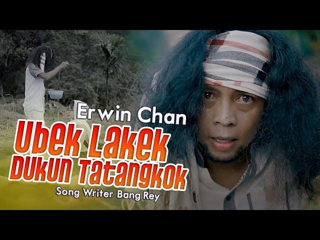 ERWIN CHAN - UBEK LAKEK DUKUN TATANGKOK - (OFFICIAL MUSIC VIDEO)