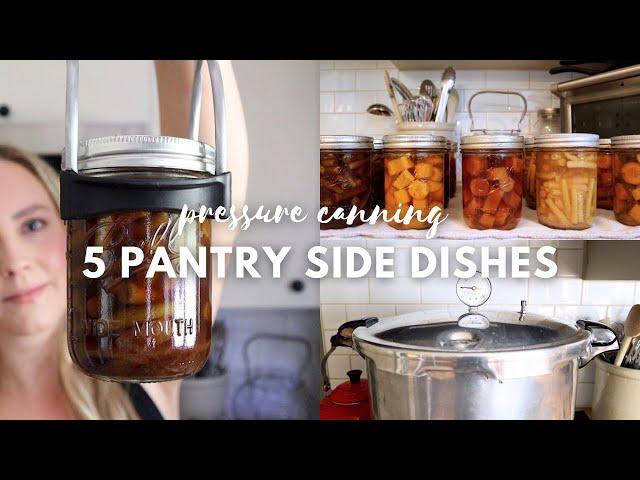 5 EASY Side Dishes For Your Canning Pantry | Homestead Pantry Food Preservation | Pressure Canning