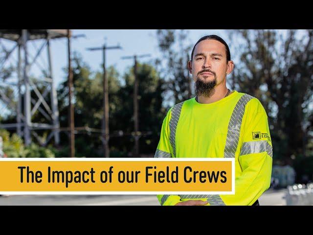 The Impact of our Field Crews | Careers at SCE