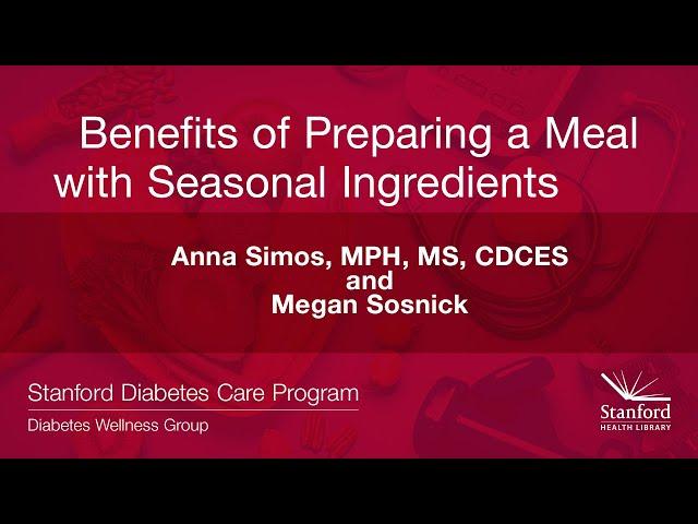 Diabetes Wellness Webinar: Benefits of Preparing a Meal with Seasonal Ingredients