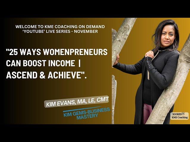 25 WAYS WOMENPRENEURS CAN BOOST INCOME | ASCEND & ACHIEVE WITH KIM EVANS