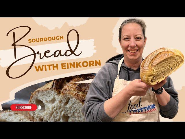 Step-by-Step Homemade Sourdough Bread With EINKORN Flour | Dutch Oven Artisan Bread