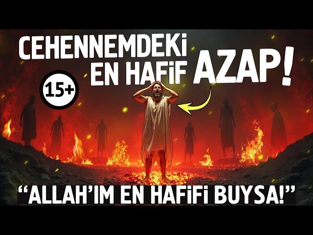 Cehennemdeki En Hafif Azap. Duyunca Şok Olacaksınız