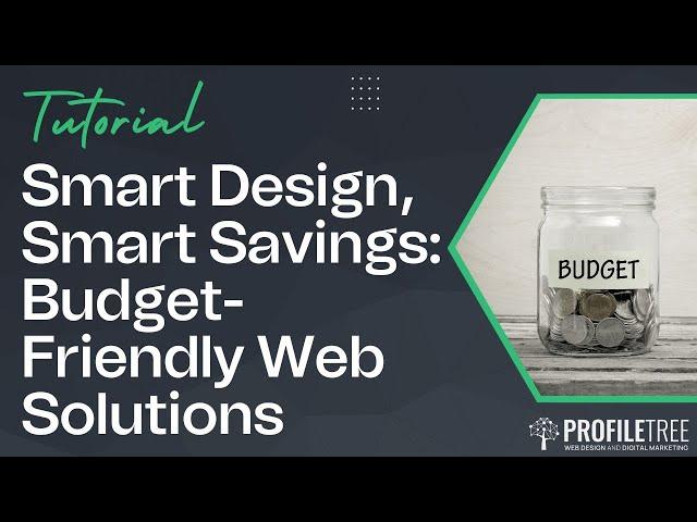 Smart Design, Smart Savings: Budget-Friendly Web Solutions | Web Design | Web Dev Pro Tips