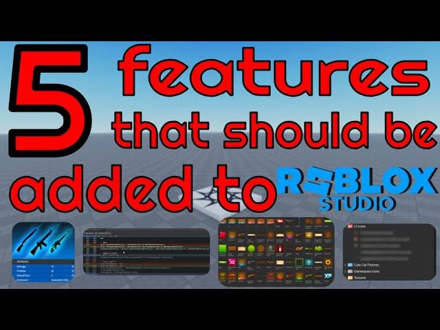 5 FEATURES That Should Be Added To ROBLOX STUDIO | CurlyFriStudios