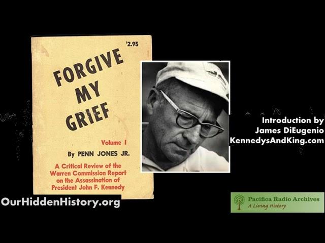 Forgive My Grief: Penn Jones, Jr. with an introduction by James DiEiugenio (KPFK 1966, 2021)